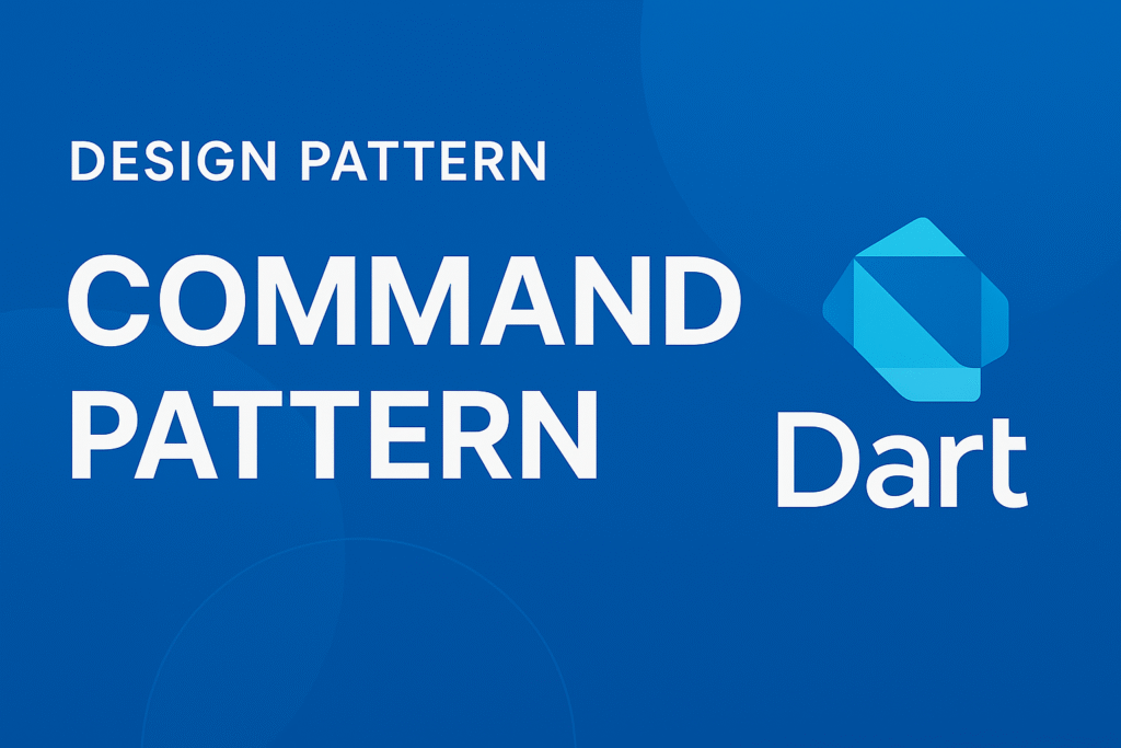 Design Patterns in Dart: Command Pattern - Lotus Blog