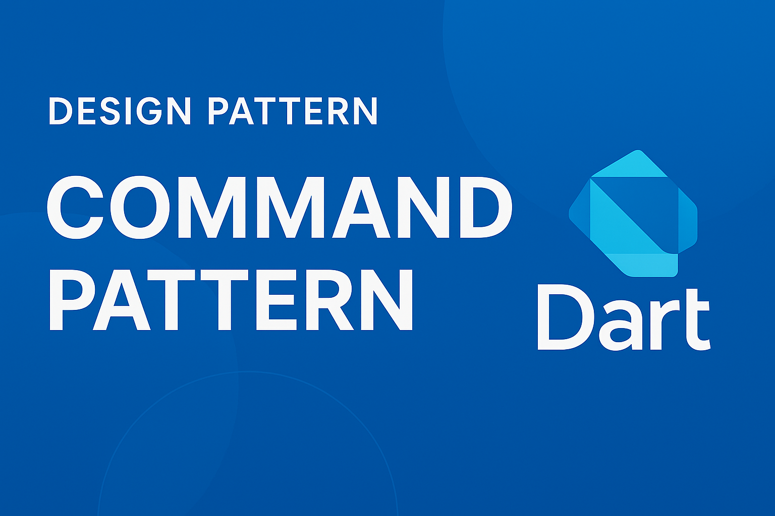 Design Patterns in Dart: Command Pattern