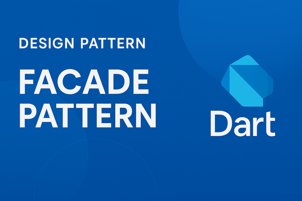 Design Patterns in Dart: Facade Pattern - Lotus Blog