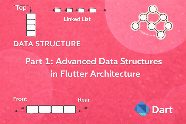 Part 1: Advanced Data Structures in Flutter Architecture - Lotus Blog